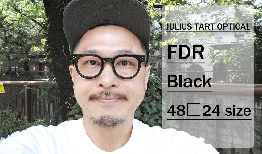 FDR 48-24size 久々の再入荷 / JULIUS TART OPTICAL | 中目黒のメガネ・サングラスセレクトショップ 