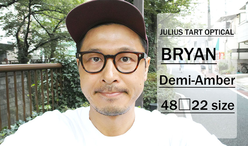 BRYAN 48size 入荷 / JULIUS TART OPTICAL | 中目黒のメガネ ...
