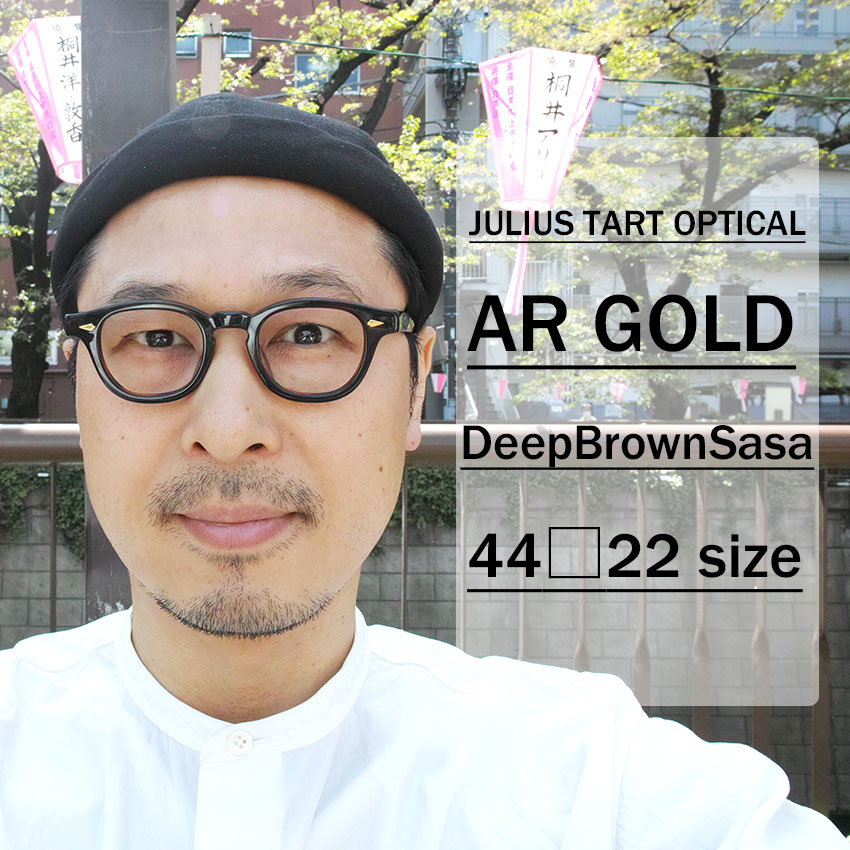 JULIUS TART OPTICAL / AR GOLD / Deep Brown Sasa / 44-22 size