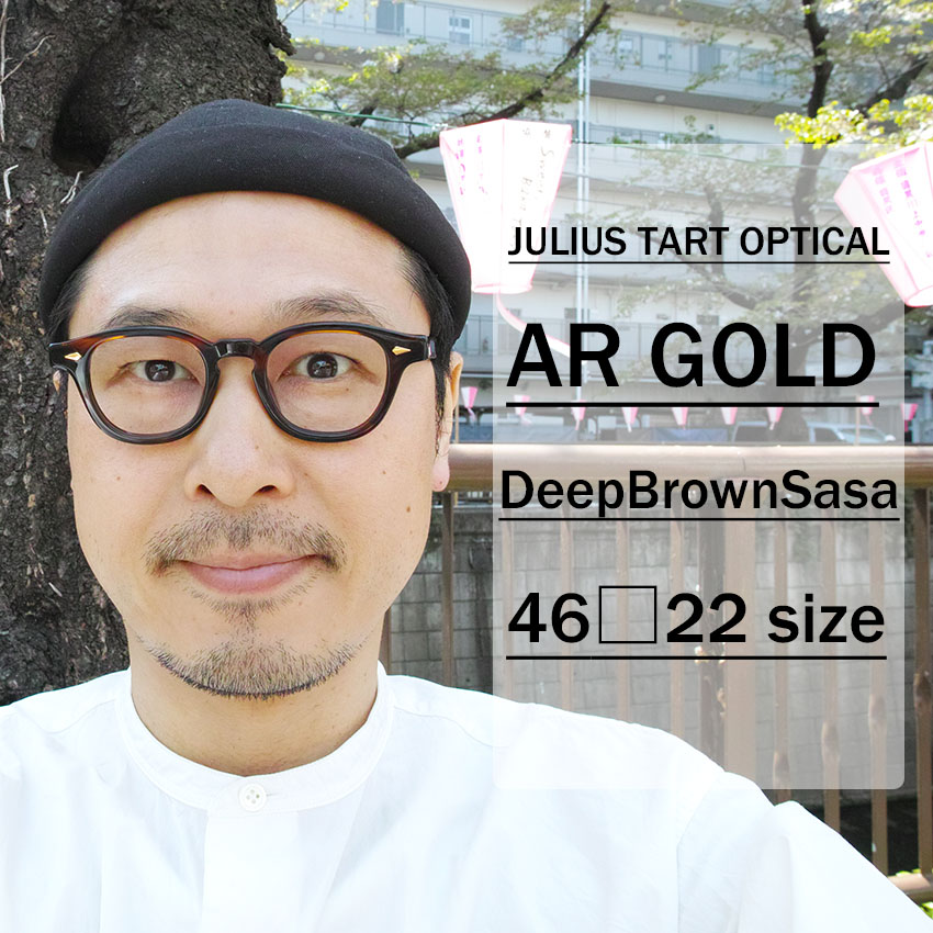 JULIUS TART OPTICAL / AR GOLD / Deep Brown Sasa / 46-22 size